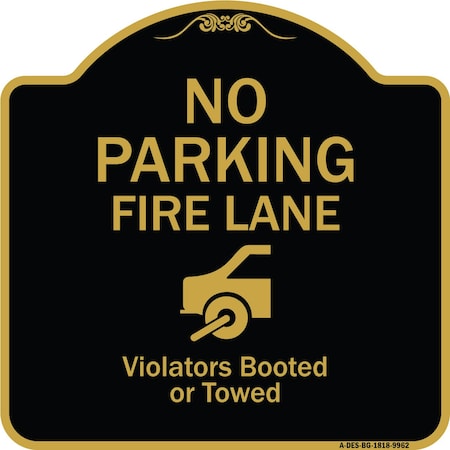 Signmission Designer Series-No Parking Fire Lane With Graphic Violators Booted Or Towed, 18" x 18", BG-1818-9962 A-DES-BG-1818-9962